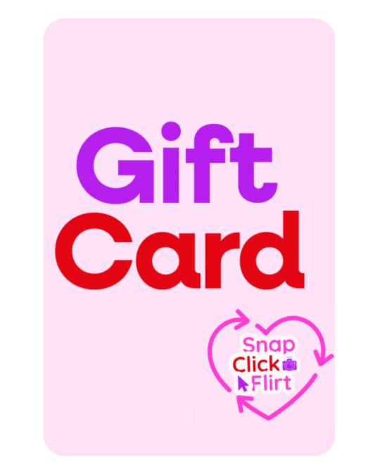 SNAP! CLICK! FLIRT! Gift Card
